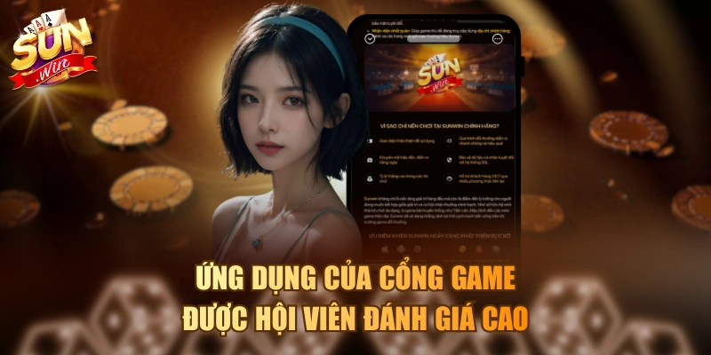 Tải App Sunwin Miễn Phí Trên Điện Thoại Nhanh Với 3 Bước Ứng dụng của cổng game được hội viên đánh giá cao